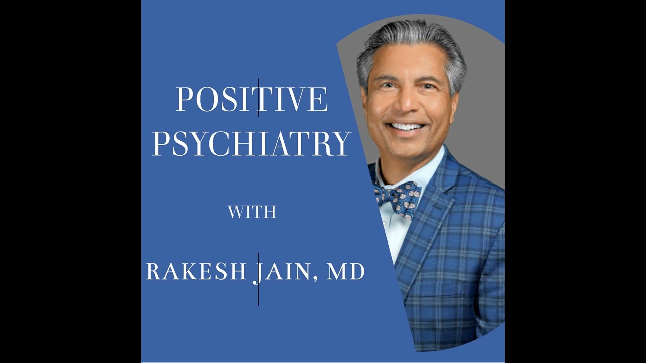 Positive Psychiatry & Anhedonia: The Most Important Symptom We Don’t Treat