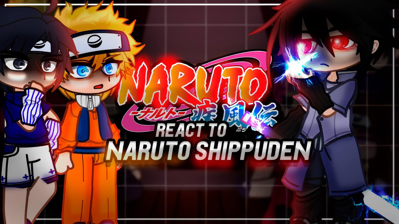 Naruto Friends React To Naruto Shuppuden / Naruto, Sasuke, Madara, Itachi | Gacha [ENG/RU]