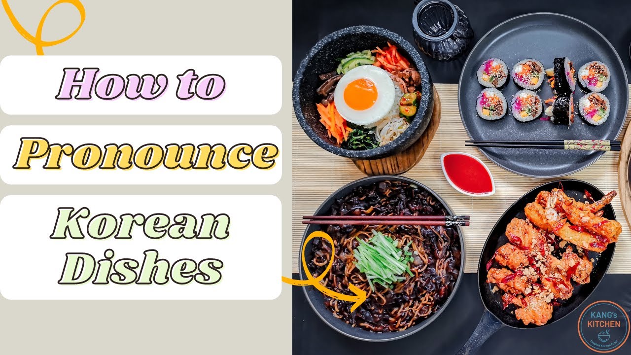 How to Pronounce Korean Dishes