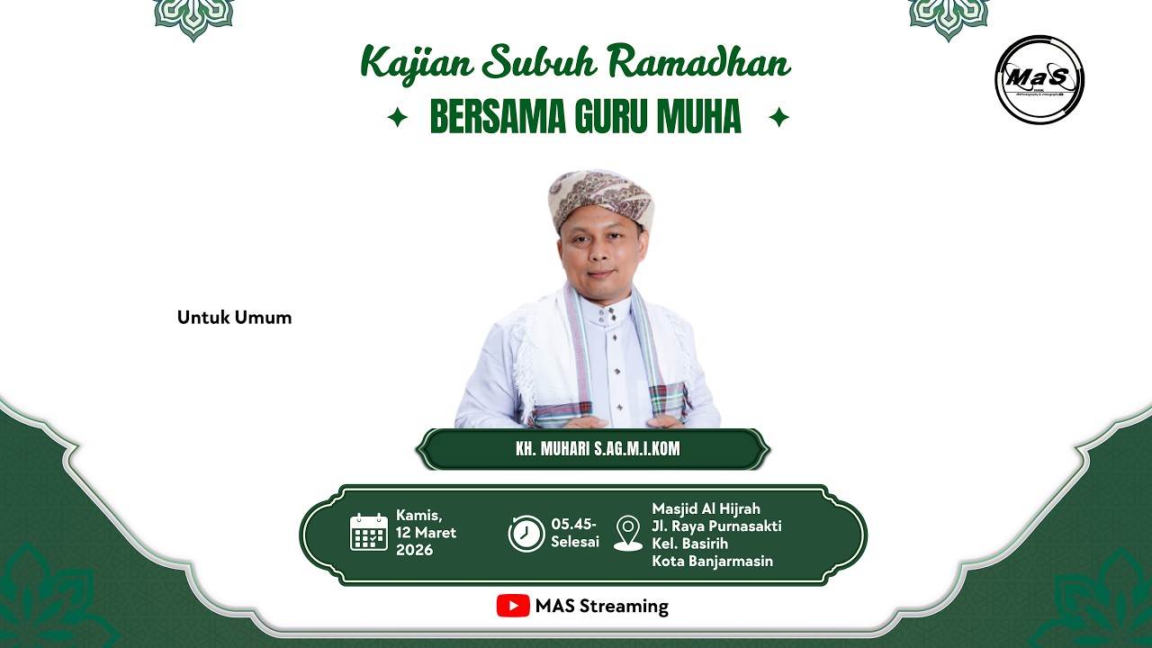 LIVE | Kajian Subuh Ramadhan Bersama Guru Muhari | Masjid Al Hijrah Jl. Raya Purnasakti Banjarmasin