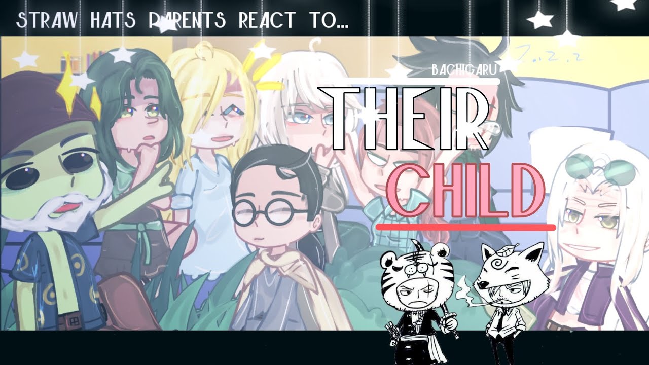 -☆sᴛʀᴀᴡ ʜᴀᴛs ᴘᴀʀᴇɴᴛs react to ᴛʜᴇɪʀ ᴄʜɪʟᴅ-part1【Spoiler】「🇺🇸🇷🇺」-One Piece☆-