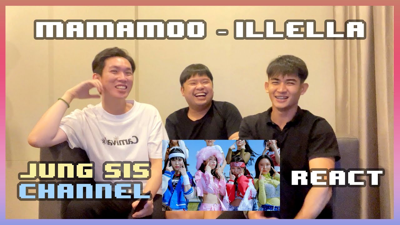 MAMAMOO (마마무) - ILLELLA MV & Performance ของจริงไม่พูดเยอะ แต่รีแอคขำมากงง! [Reaction] By Jung Sis