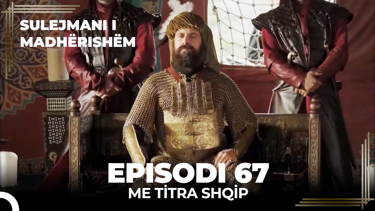 Sulejmani i Madherishem | Episodi 67 (Me Titra Shqip)