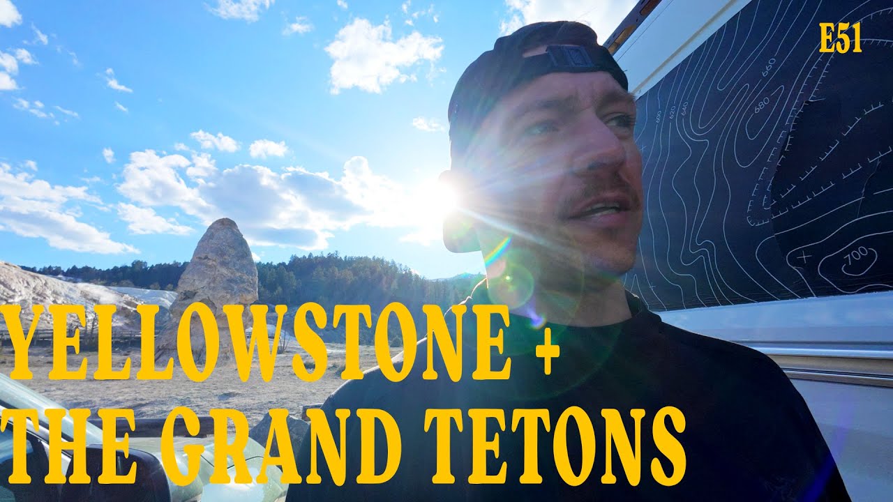 e51: on the road again, yellowstone + the grand tetons (EPIC!)