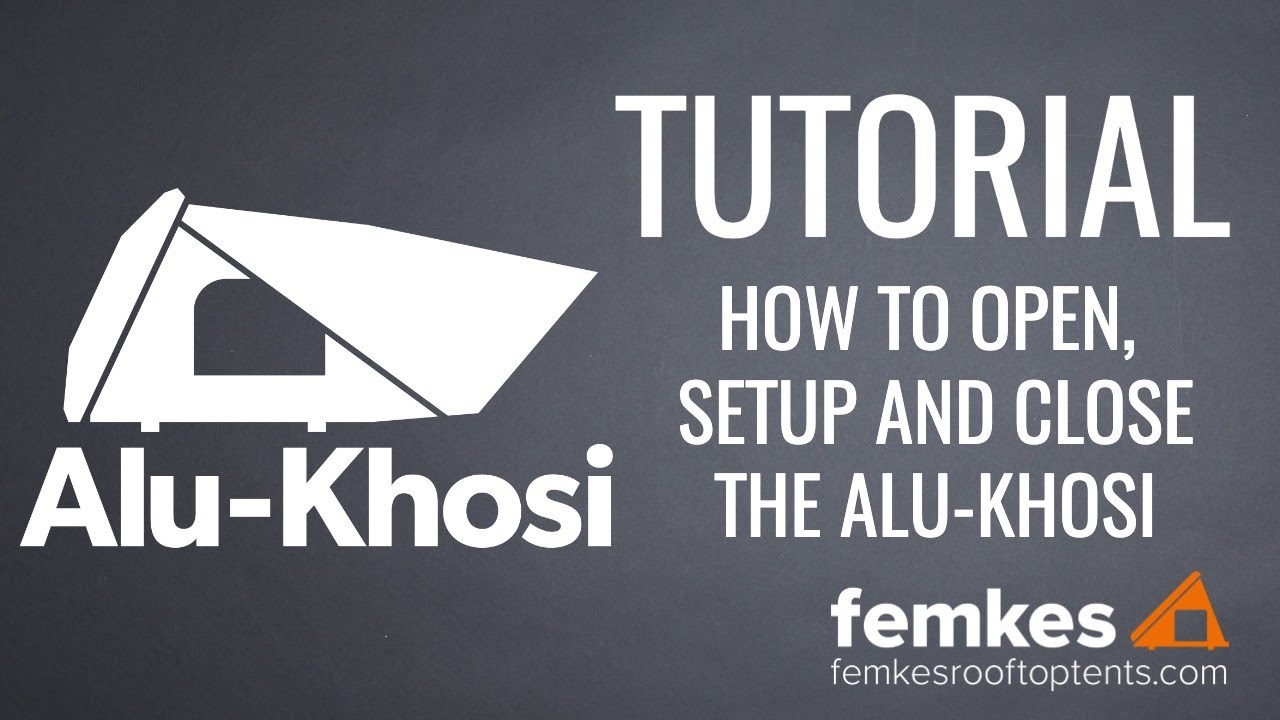 Femkes Alu Khosi Roof Top Tent | Tutorial how to open, setup and close