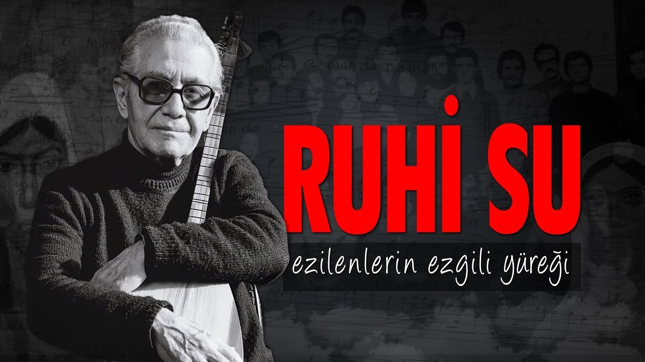 Ruhi Su: Ezilenlerin Ezgili Y&uuml;reği