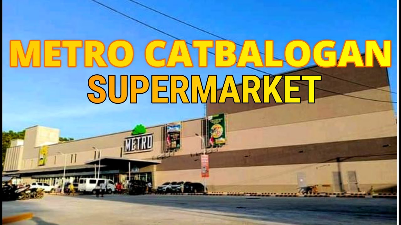 NEWLY OPENED METRO CATBALOGAN SUPERMARKET 24