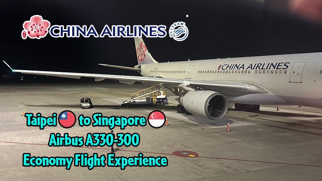 China Airlines Airbus A330-300 Taipei to Singapore Economy Class Flight Experience