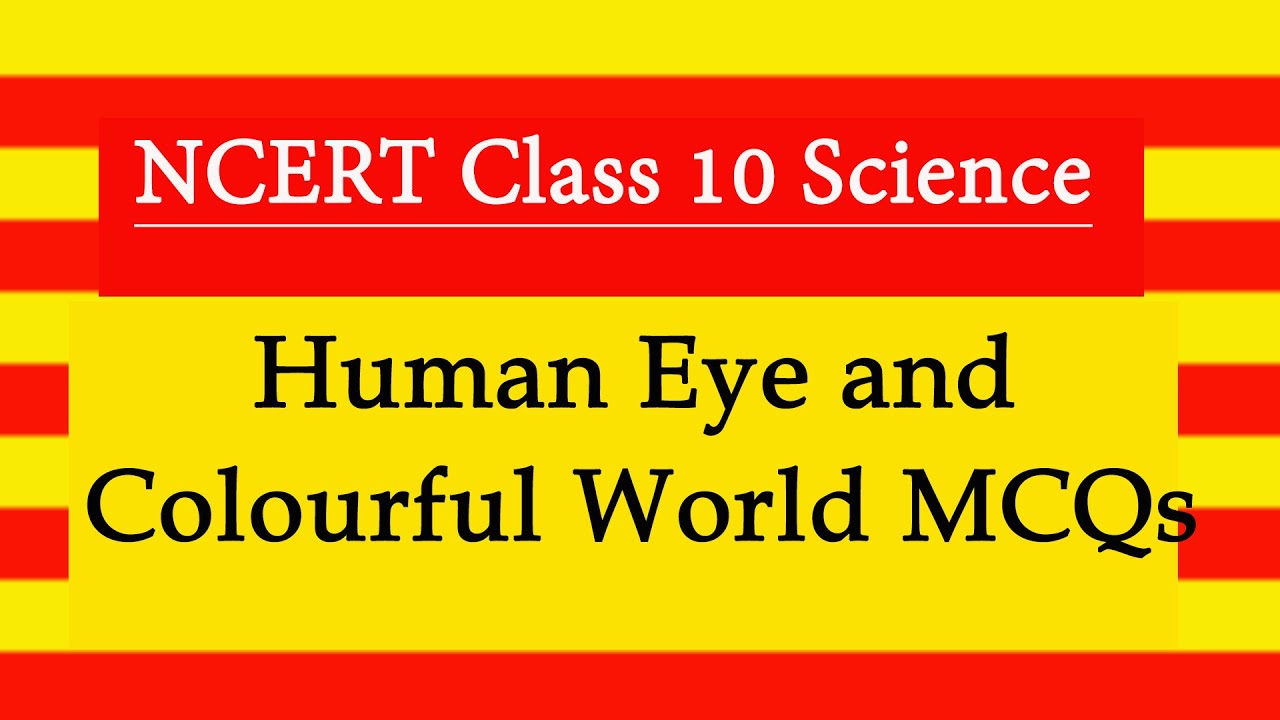 Human Eye and Colourful World mcq l mcq human eye and colourful world