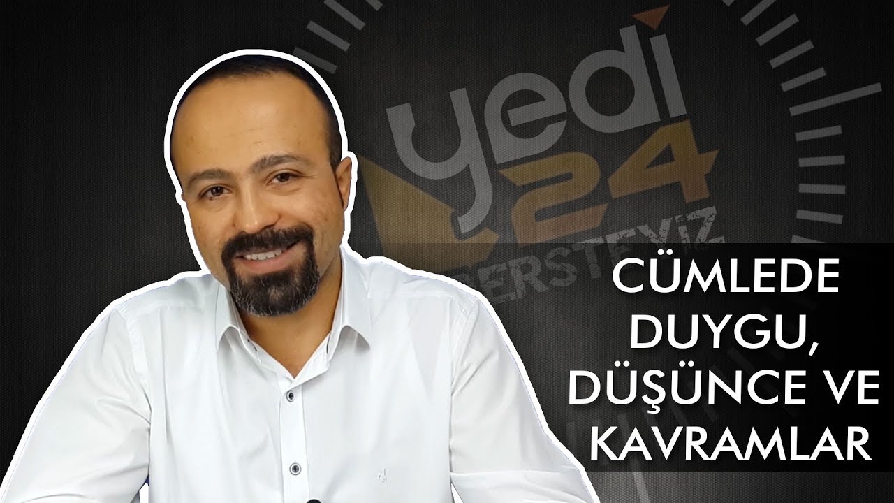 7.CÜMLEDEKİ DUYGU, DÜŞÜNCE VE KAVRAMLAR - ÖNDER HOCA