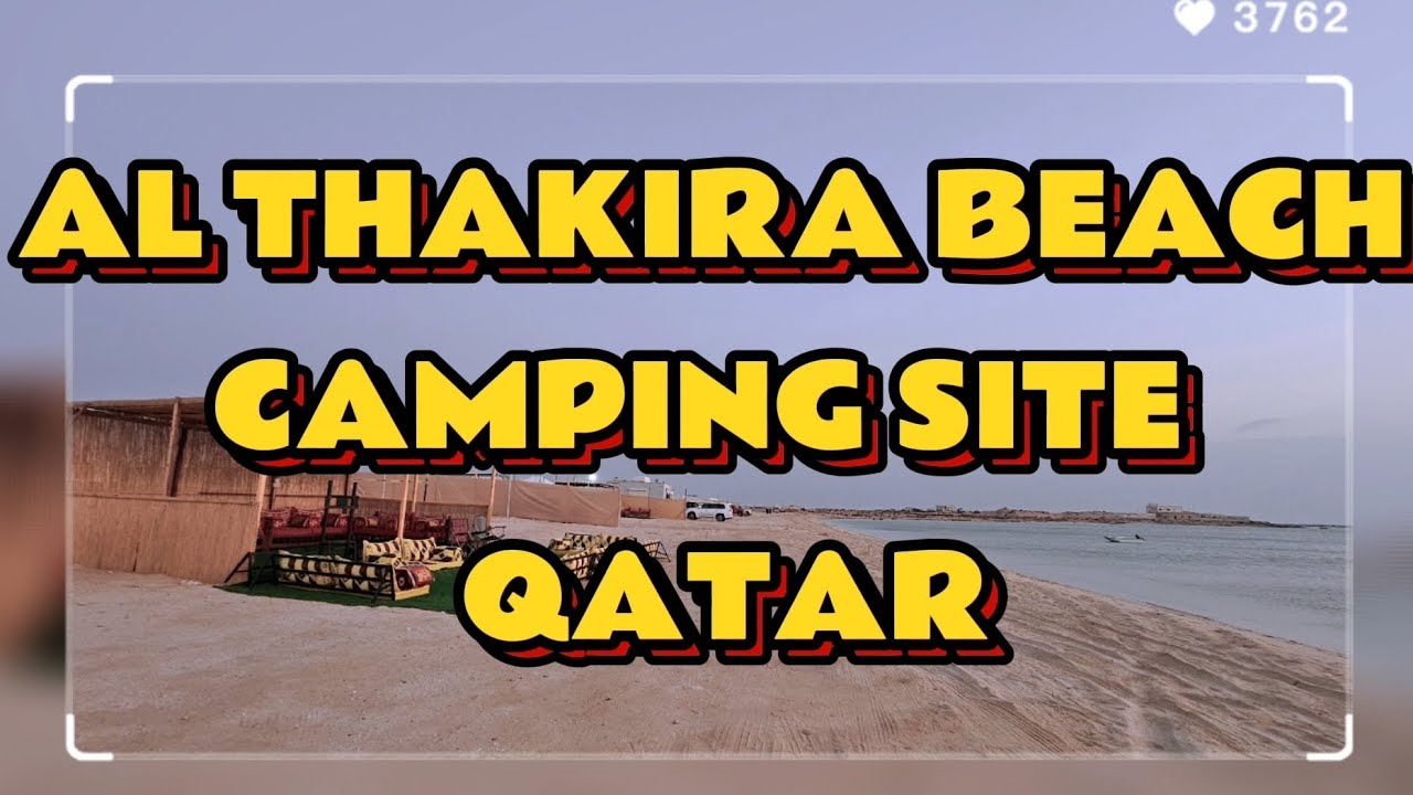 QATAR TRAVEL 50: AL THAKIRA BEACH | CAMPING SITE