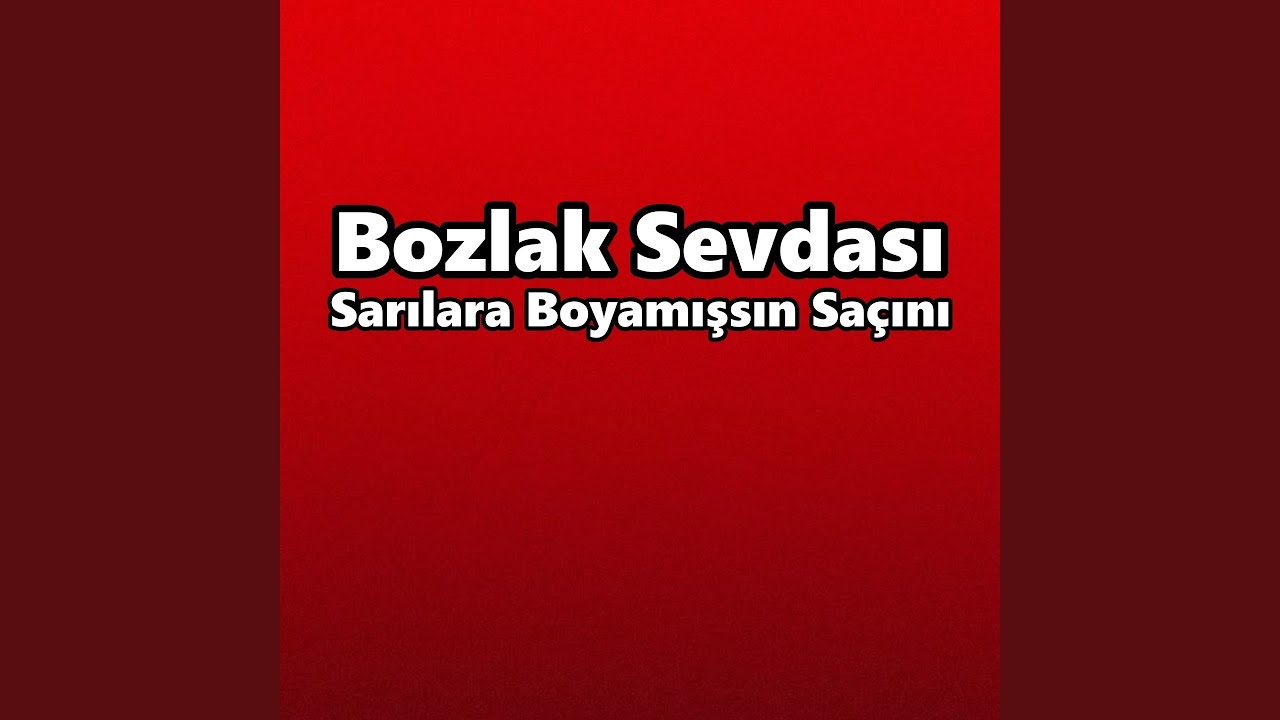 Sarılara Boyamışsın Saçını