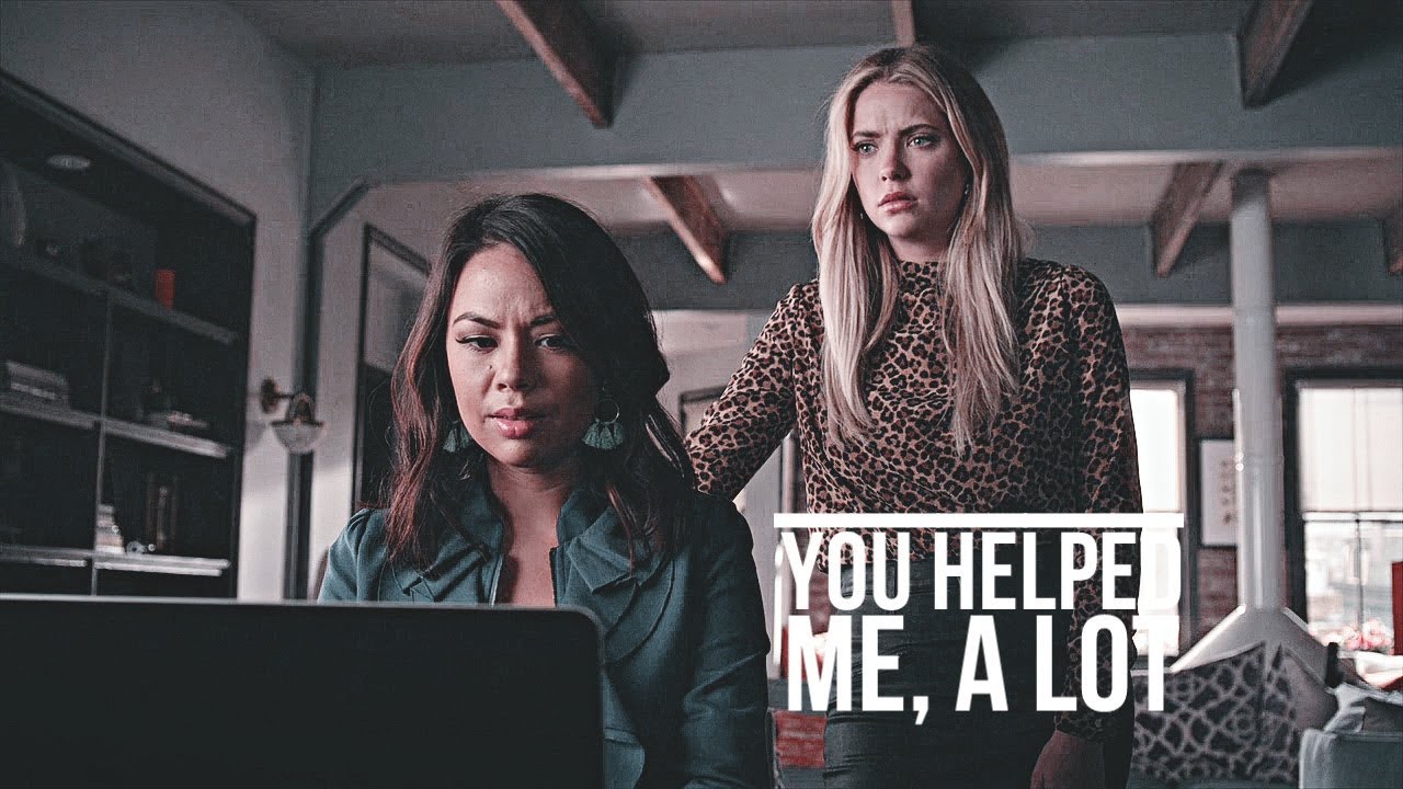 Hanna & Mona | You helped me a lot (+7x04)