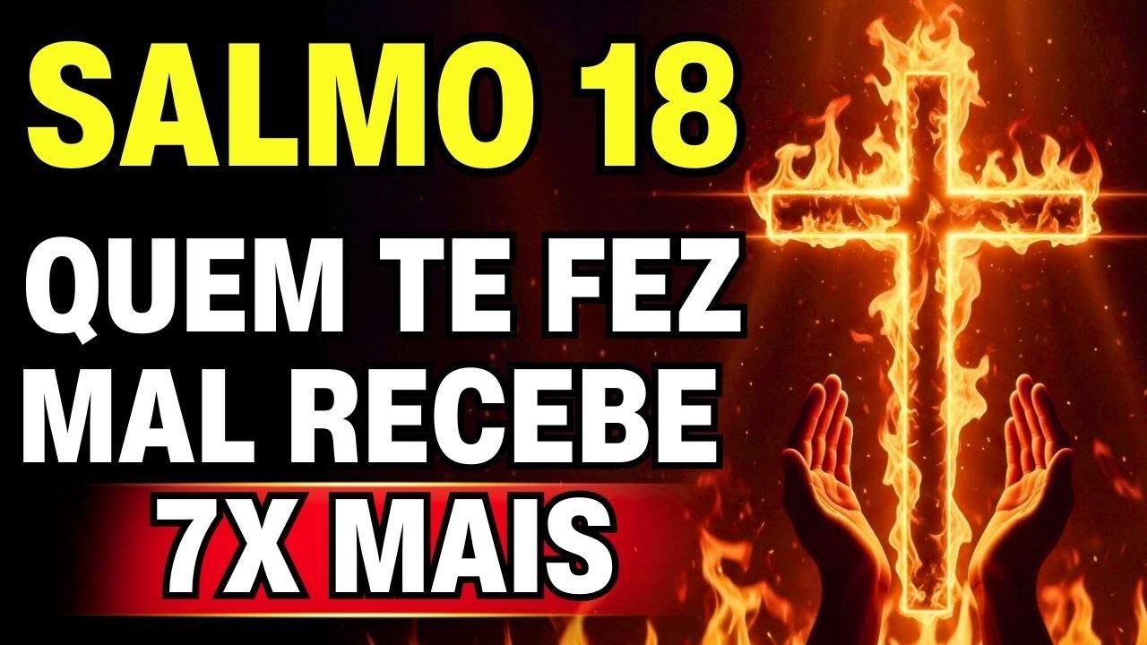 ⚔️ Lei do retorno ATIVADA: toda maldição volta sete vezes ao remetente, Salmo 18