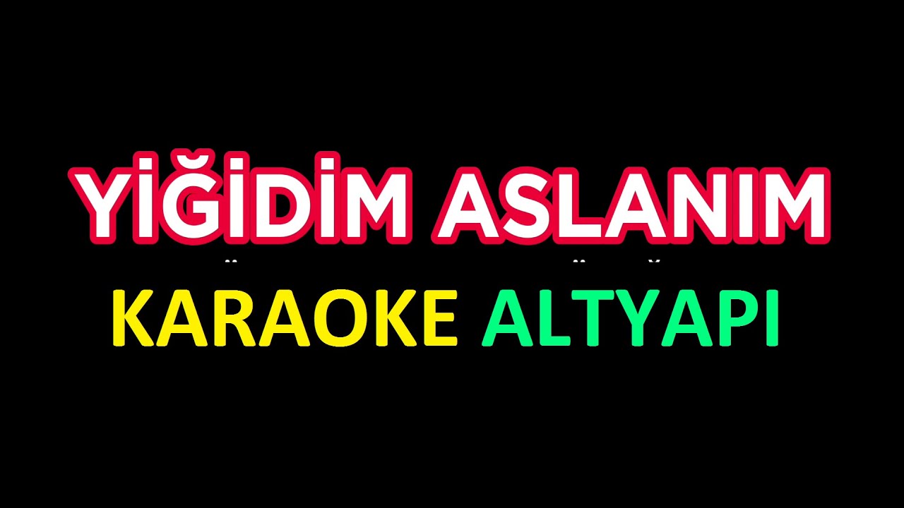 Yiğidim aslanım şarkısı altyapı, karaoke, fon, müzik, alt yazılı do karar - 10 kasım şarkısı