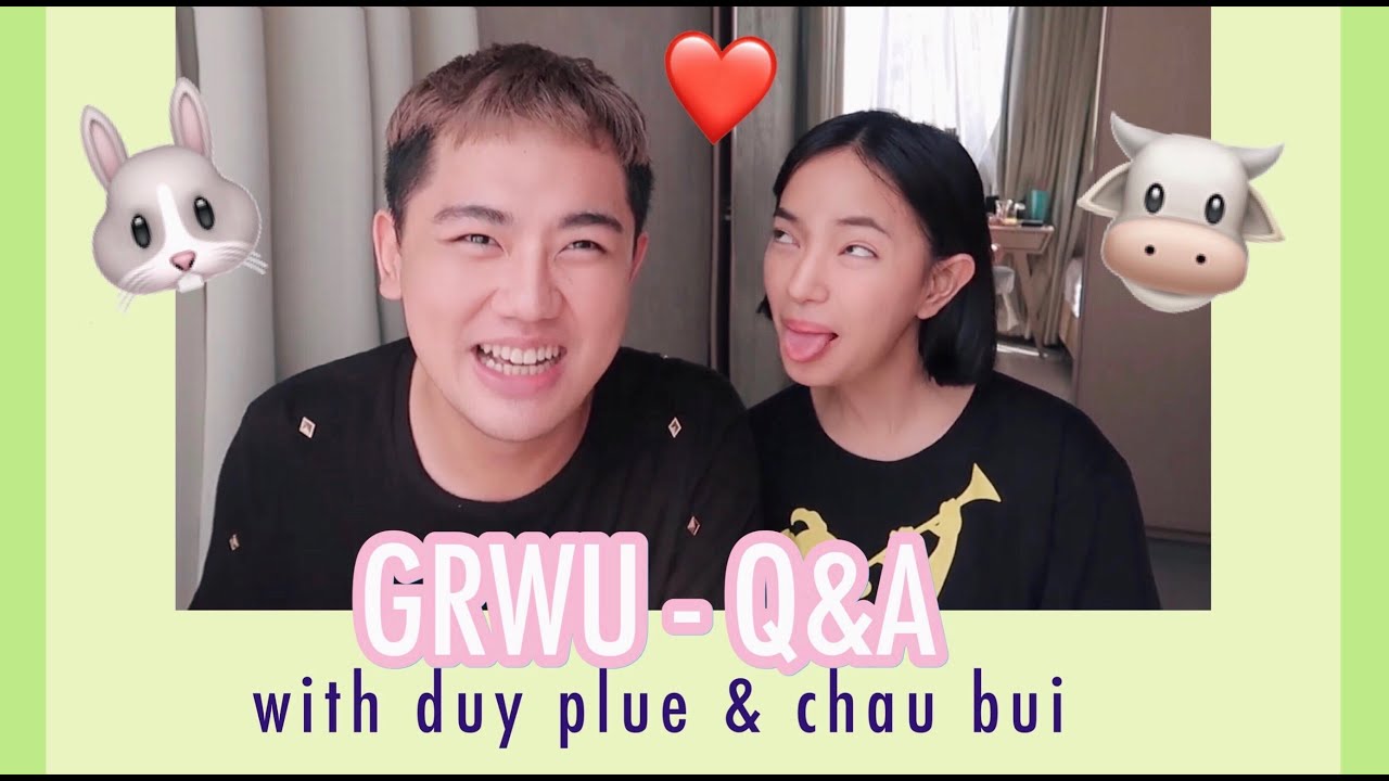 [Duy Plue x Châu Bùi] GET READY WITH US - Q&A VỀ TÌNH BẠN KHÓ ĐỠ CỦA CHÚNG MÌNH !!! ~~~