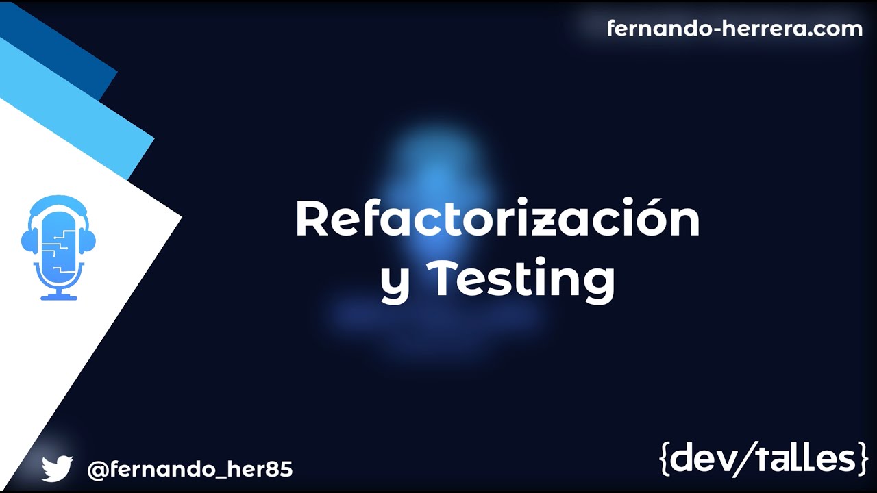 DevTalles podcast - 177:  Refactorización y Testing