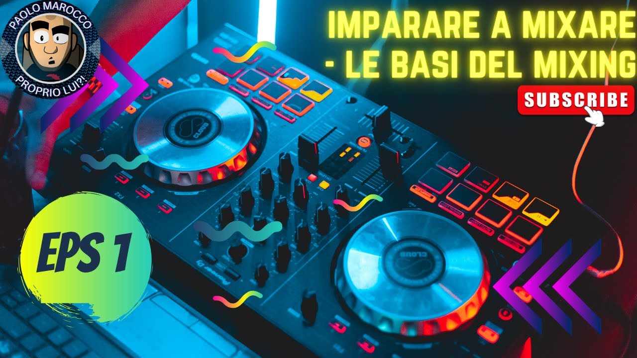 Imparare A Mixare - Le Basi del Mixing (puntata 1)