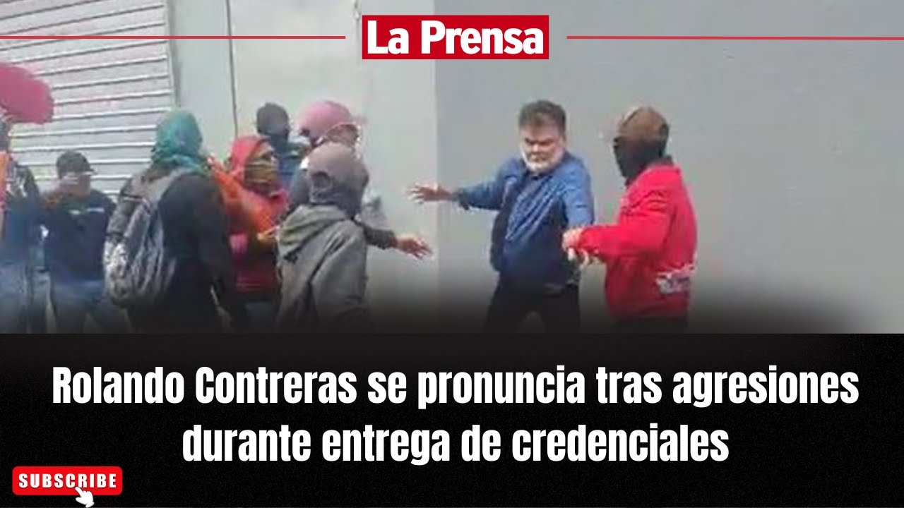 Rolando Contreras se pronuncia tras agresiones durante entrega de credenciales