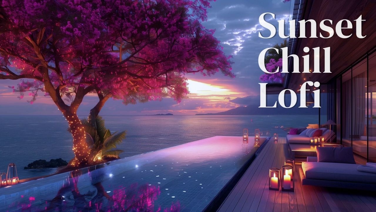 Luxury Sunset Lofi | Chill Beats for Relax, Study & Deep Focus