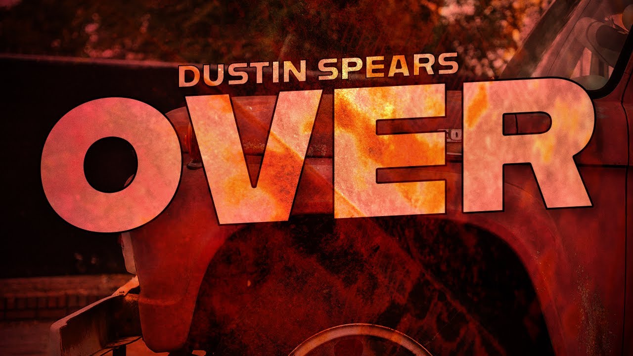 Dustin Spears - Over (Official Lyric Video)