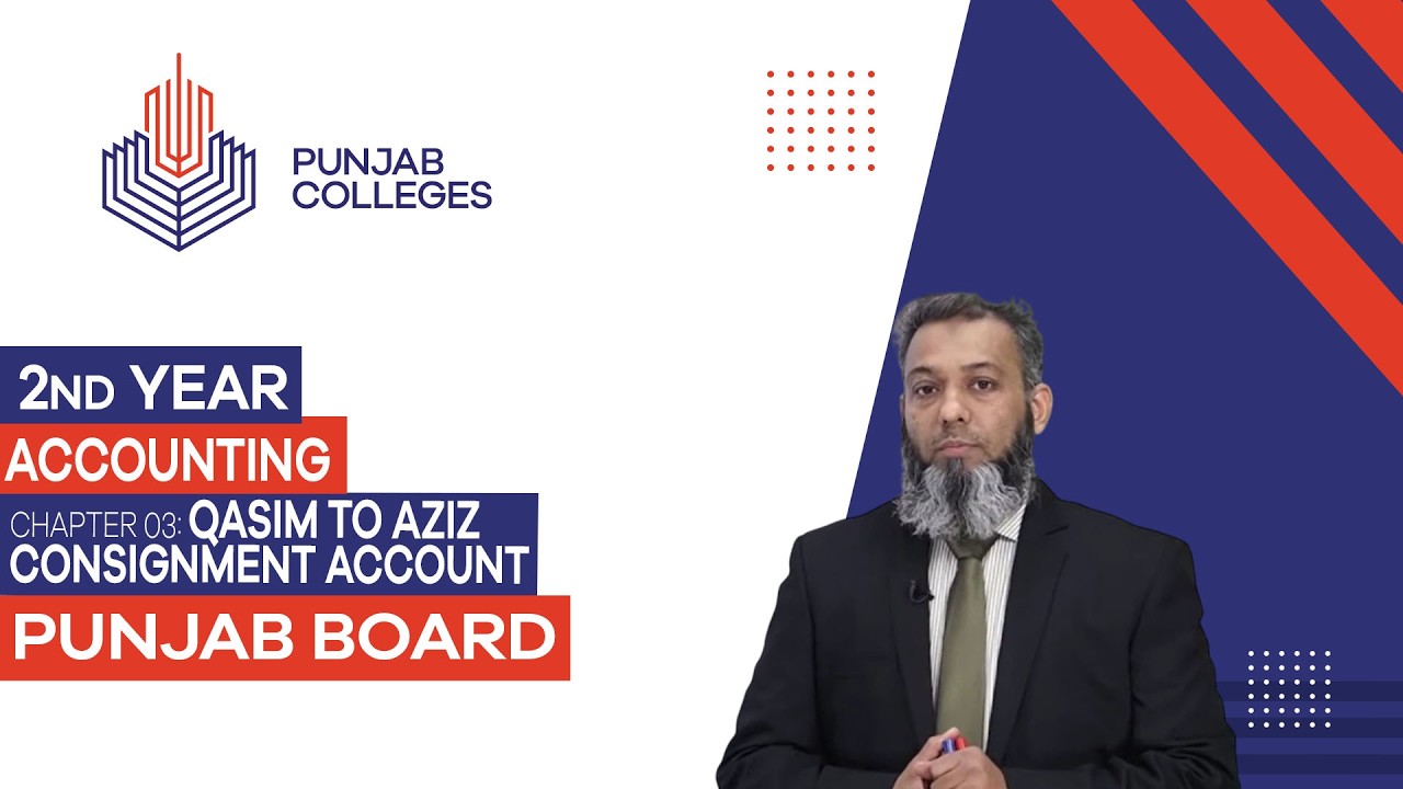 PGC Lectures-Inter Part II-Punjab Board-Accounting - Chapter 03 - Qasim to Aziz Consignment Account