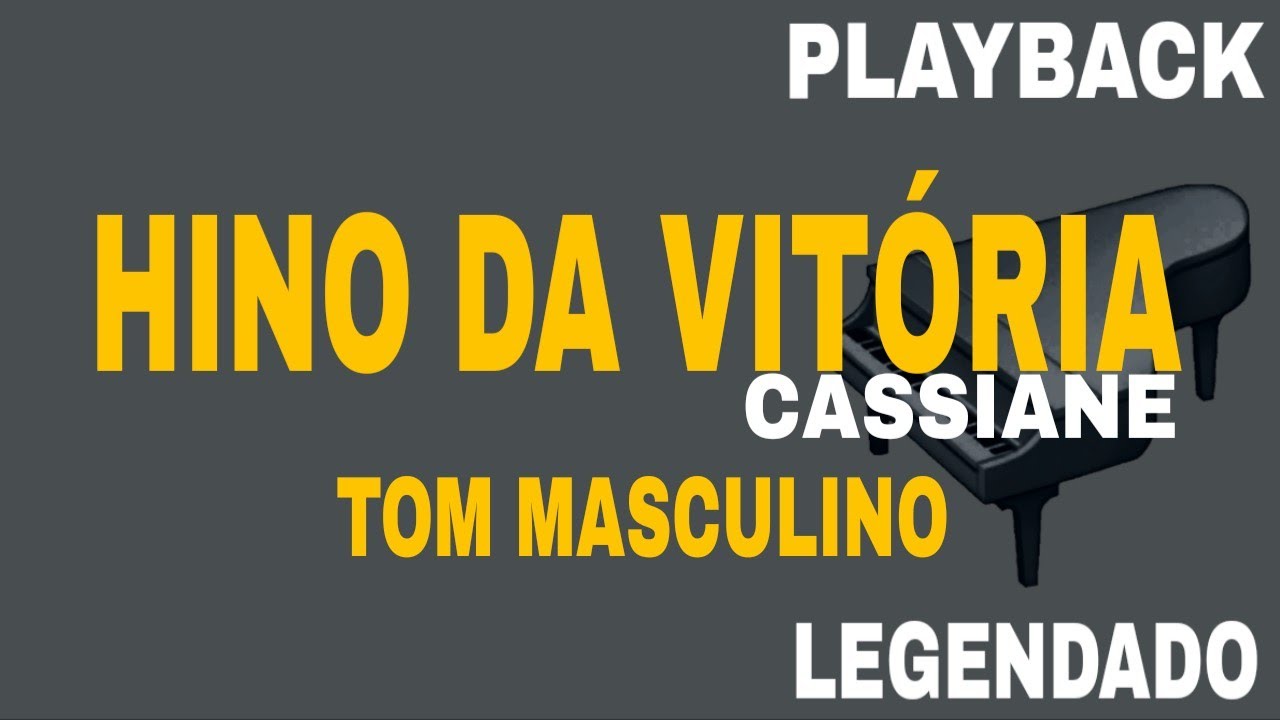 Hino Da Vitória (🎤PLAYBACK TOM MASCULINO ) Cassiane