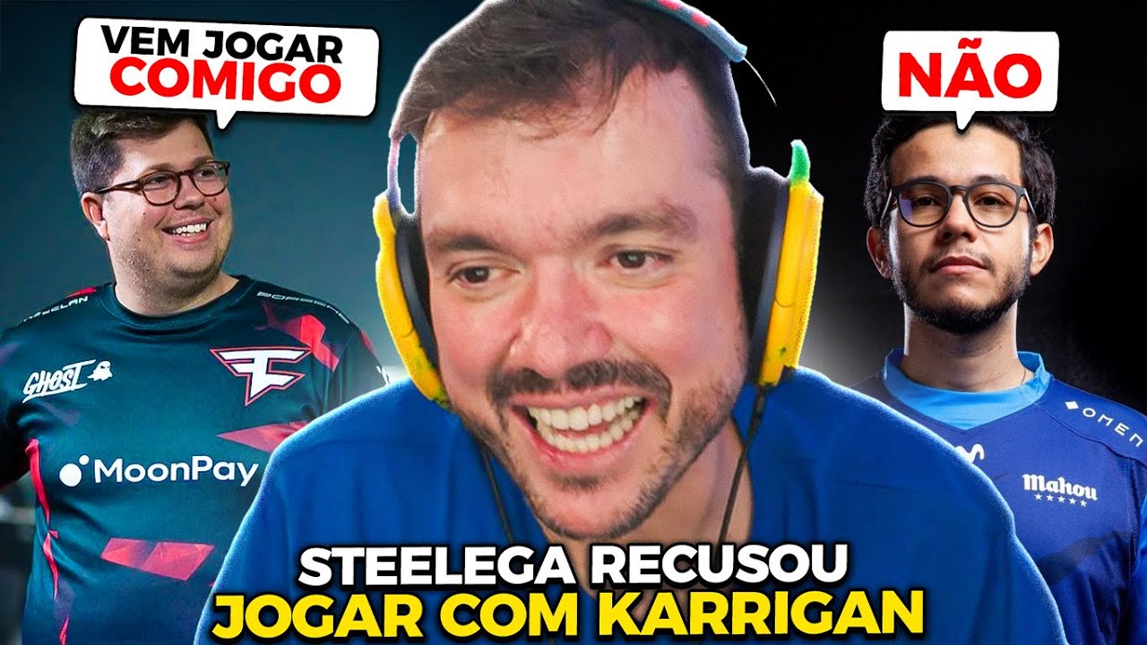 STEELEGA CONTANDO QUE RECUSOU JOGAR COM O KARRIGAN NA FAZE!