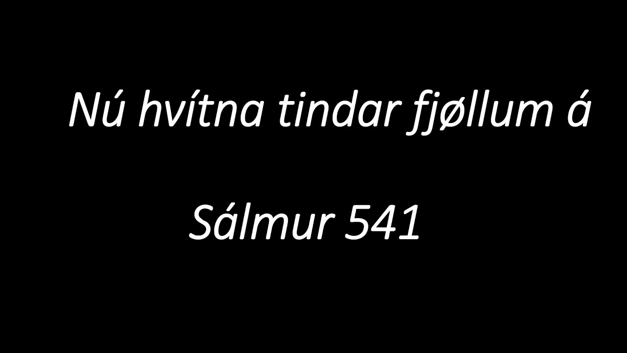Nú hvítna tindar fjøllum á - Sálmur 541