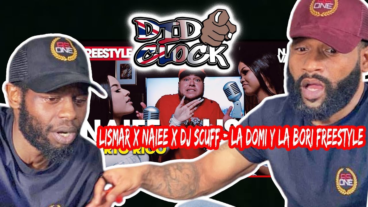 LISMAR x NAIEE x DJ SCUFF - LA DOMI Y LA BORI FREESTYLE [REACTION] @slowlismar @naieepr @djscuff