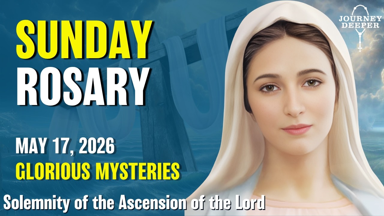Sunday Rosary 💛 Glorious Mysteries of the Rosary 💛 May 17, 2026 VIRTUAL ROSARY