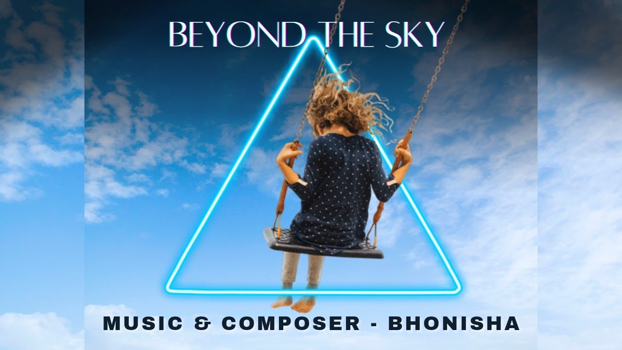Beyond the Sky | Bhonisha