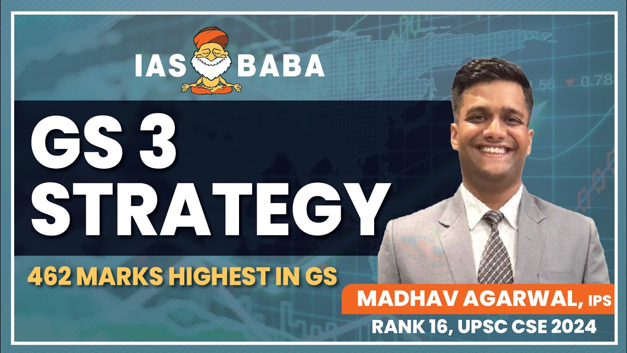 GS 3 Strategy by AIR 16 Madhav Agarwal, IPS | Highest GS Marks (462) in UPSC Mains! | IASbaba
