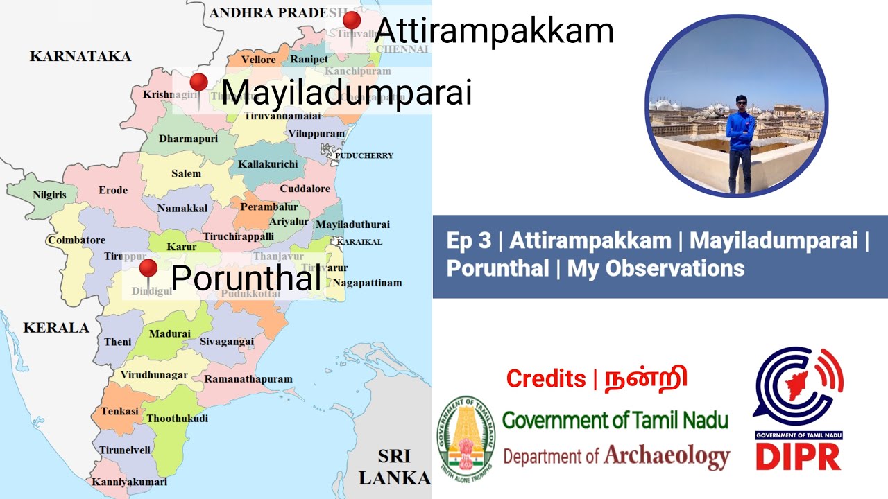 Episode 3 | Attirampakkam | Porunthal | Mayiladumparai | Archaeology | Tamil Nadu | India