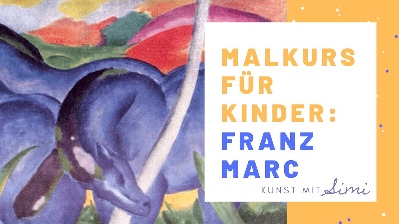 Kunst für Kinder zuhause  – malen wie die großen Künstler: Franz Marc – Tiere