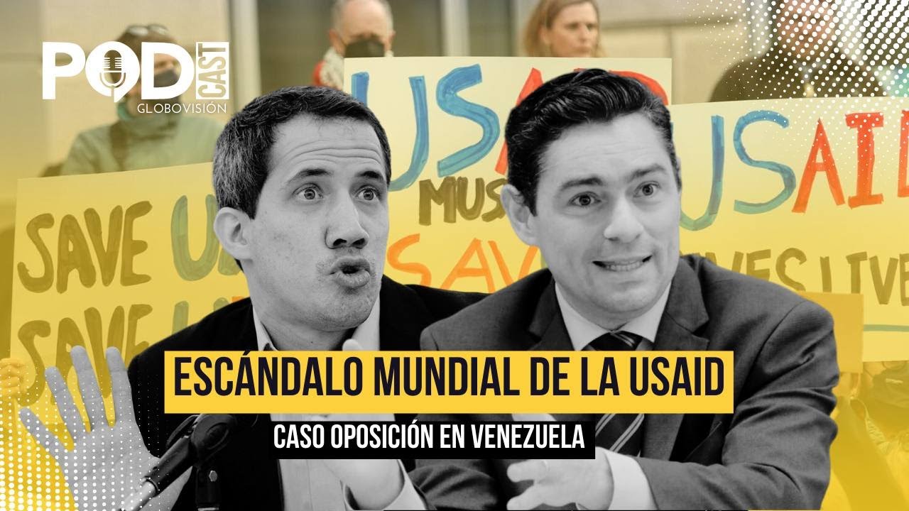 Escándalo mundial de la USAID: Caso oposición en Venezuela 😱💰 | EP. 67 | Podcast Globovisión