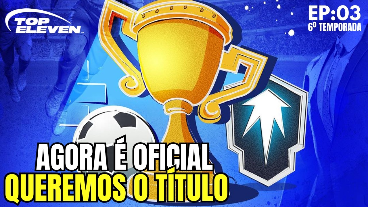 Vamos em Busca do Título da Liga | Ep 03 - 6º Temporada com o Galáticos no Top Eleven