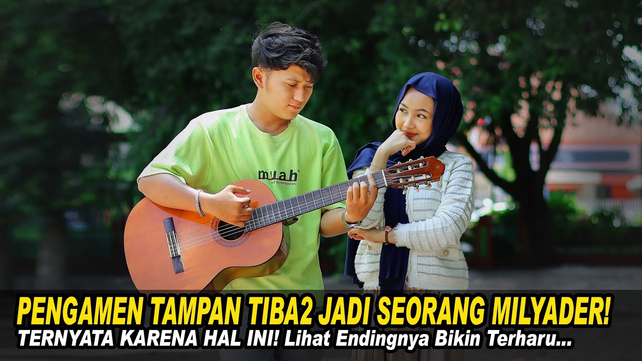 PENGAMEN TAMPAN TIBA2 JADI SEORANG MILYADER! TERNYATA KARENA HAL INI! Lihat Endingnya Bikin Terharu