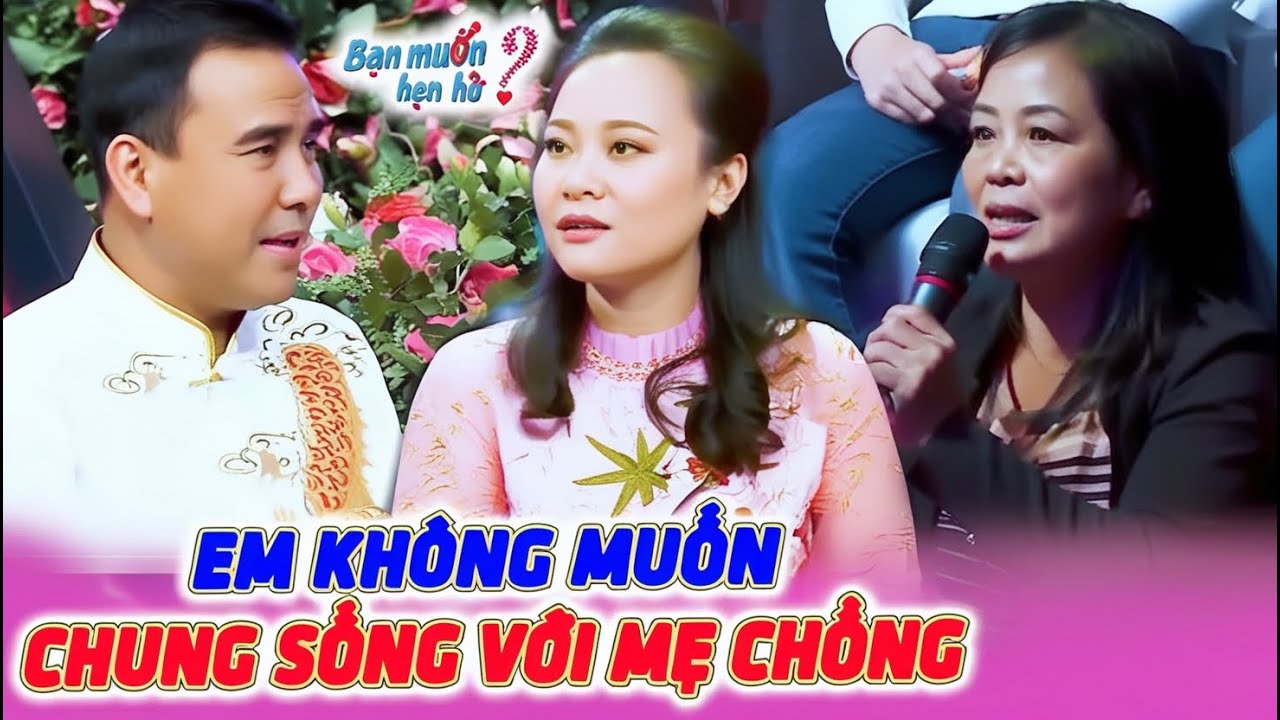 TUYÊN BỐ KHÔNG LÀM DÂU trước mặt Mẹ Chồng cô gái khiến Quyền Linh cạn lời 🤩Bạn Muốn Hẹn Hò