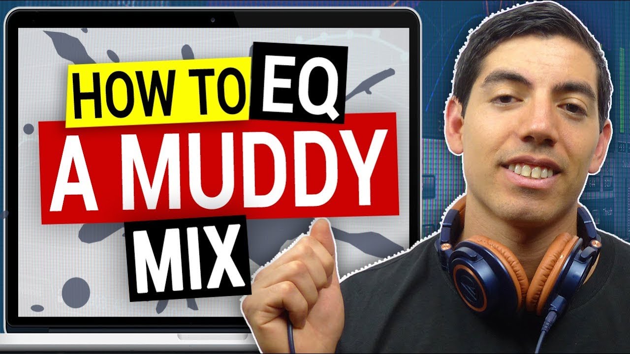 How To EQ A Muddy Mix