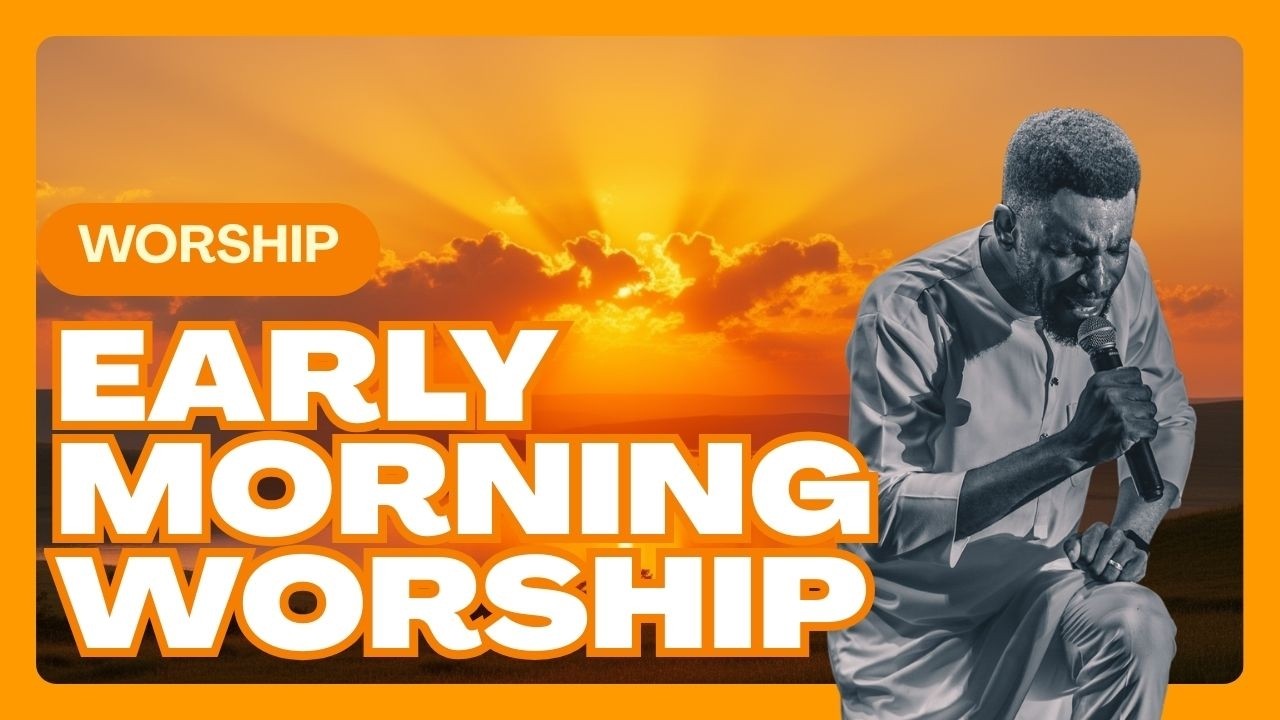 EARLY MORNING WORSHIP WITH CHIDI DAVID ANI