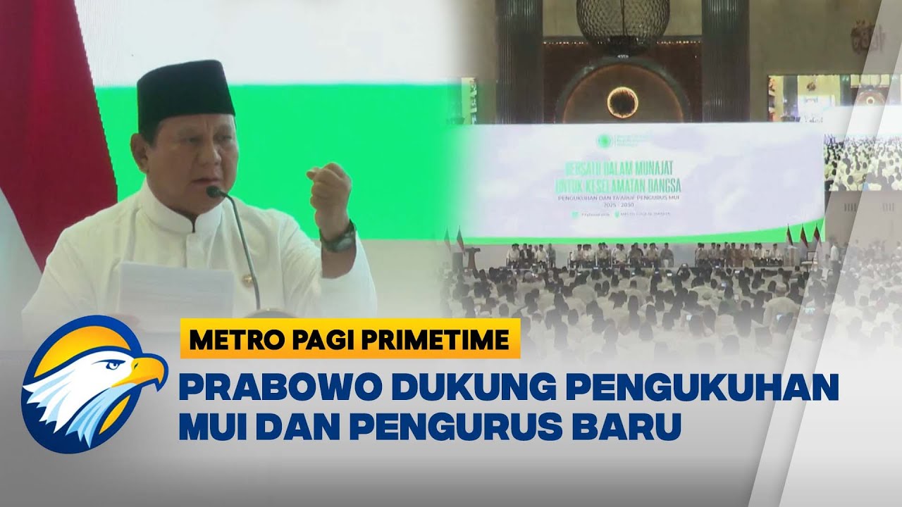 Presiden Prabowo Hadiri Pengukuhan MUI & Pengurus Baru - [Metro Pagi Primetime]