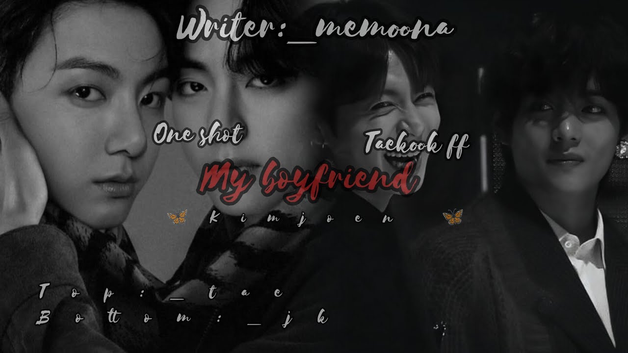 my boyfriend|| one shot|| taekook ff|| like and comment ' subscribe plz