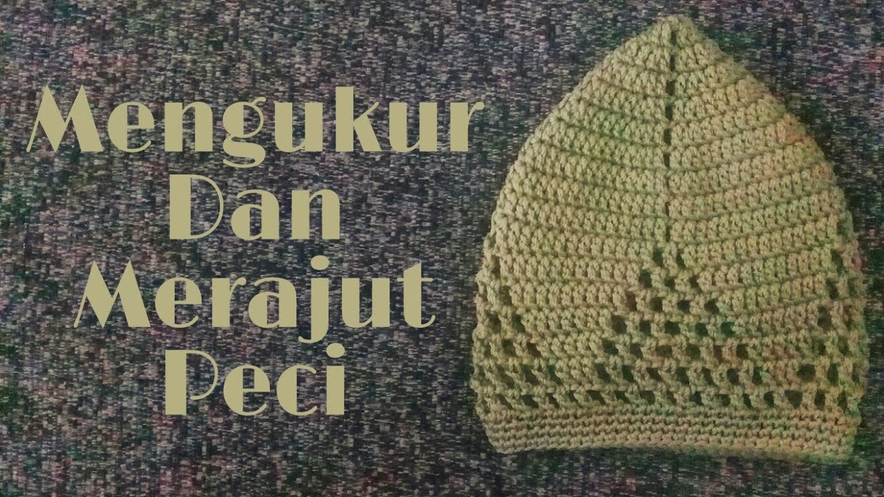 CROCHET || Cara Mengukur Dan Merajut Peci