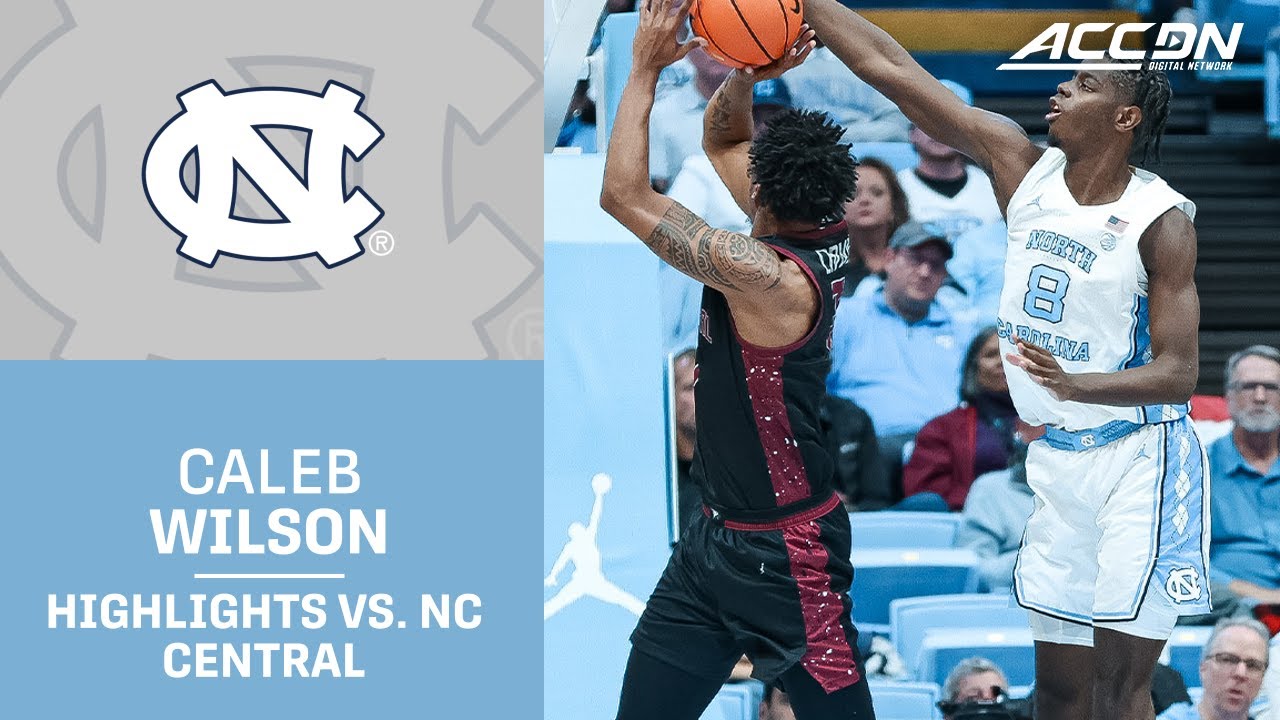 UNC Freshman Caleb Wilson Highlights vs.&nbsp;North Carolina Central