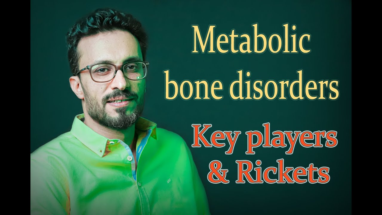 02 Metabolic bone disorders: Key players & Rickets