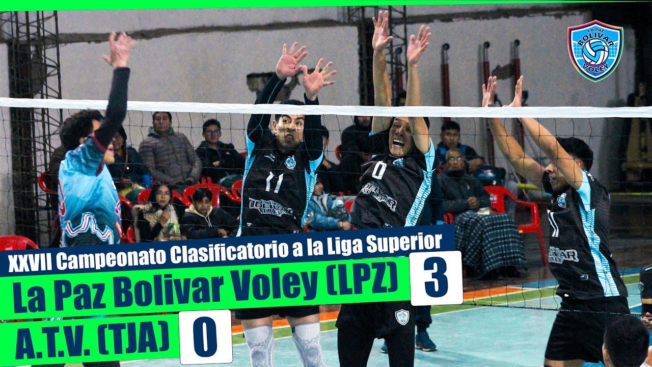 La Paz Bolívar Voley (LPZ) 🆚 A.T.V. (TJA) | XXVII Campeonato Clasificatorio a la Liga Superior