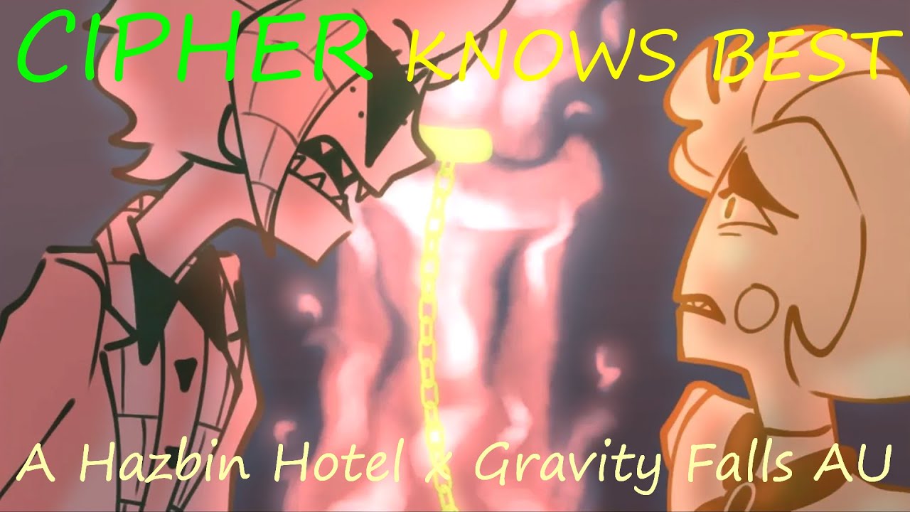 Cipher Knows Best | Hazbin Hotel/Gravity Falls AU Animatic