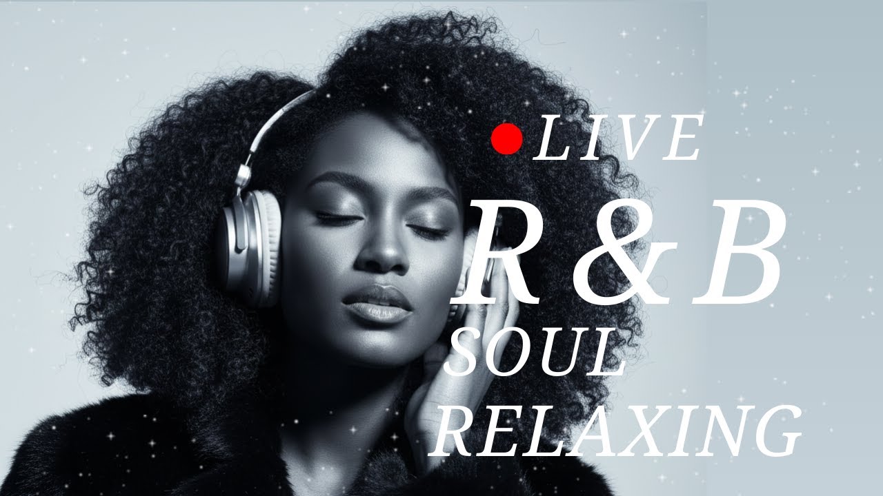 24/7 LIVE [R&B Soul] Chill Vibes Playlist - Love Songs . Healing .Relaxation . Sleep