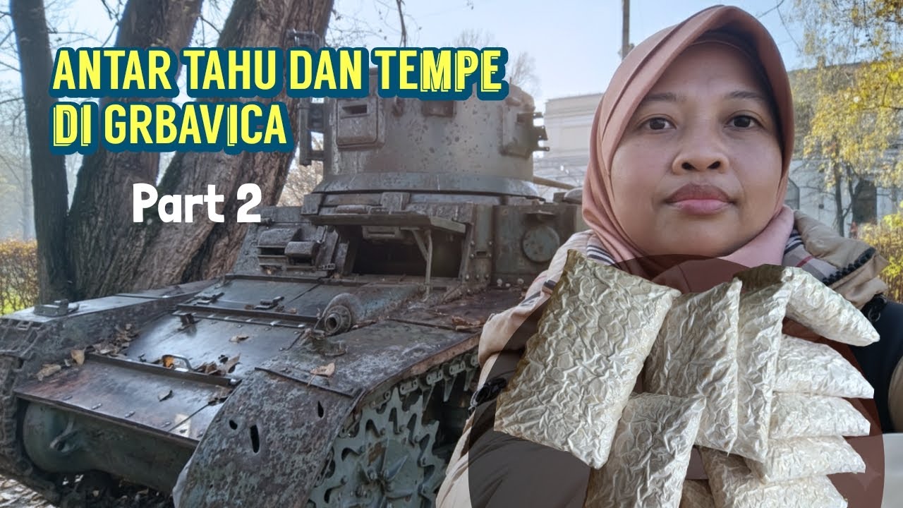 EPS:49~Aku melihat beberapa B*ngka*i MERIAM, TANK || Saat mengantar Tahu & Tempe di Grbavica 